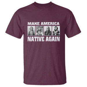 Make America Native Again T Shirt Native American Indians Indigenous TS02 Maroon Print Your Wear