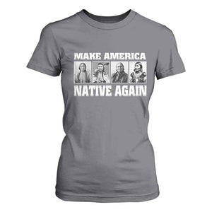 Make America Native Again T Shirt For Women Native American Indians Indigenous TS02 Charcoal Print Your Wear