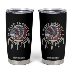Make America Native Again Tumbler Cup Indigenous Peoples Pride USA Flag TS02 Black Print Your Wear