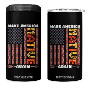 Make America Native Again 4 in 1 Can Cooler Tumbler Indigenous Pride Cultural Heritage USA Flag TS02 One Size: 16 oz Black Print Your Wear