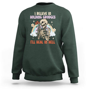 Funny Skeleton Karma Sweatshirt I Believe In Holding Grudges Ill Heal In Hell Retro Vintage TS02 Dark Forest Green Printyourwear