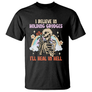 Funny Skeleton Karma T Shirt I Believe In Holding Grudges Ill Heal In Hell Retro Vintage TS02 Black Printyourwear