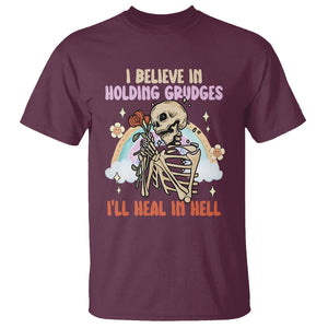 Funny Skeleton Karma T Shirt I Believe In Holding Grudges Ill Heal In Hell Retro Vintage TS02 Maroon Printyourwear