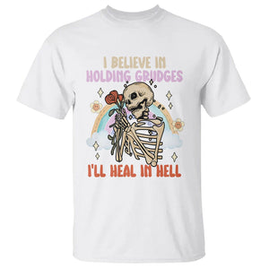 Funny Skeleton Karma T Shirt I Believe In Holding Grudges Ill Heal In Hell Retro Vintage TS02 White Printyourwear