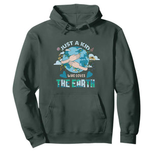 Earth Lover Hoodie Just A Kid Who Loves The Earth Happy Earth Day Save The Planet TS02 Dark Forest Green Printyourwear