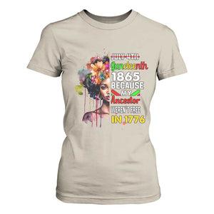 Juneteenth 1865 T Shirt For Women Because My Ancestor Weren't Free In 1776 Afro Black Queen TS02 Sand Print Your Wear