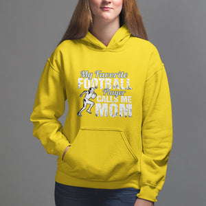 Football Mom Hoodie My Favorite Football Player Calls Me Mom TS02 Daisy Printyourwear
