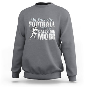 Football Mom Sweatshirt My Favorite Football Player Calls Me Mom TS02 Charcoal Printyourwear