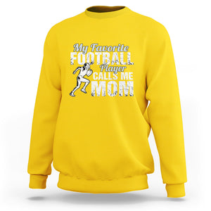 Football Mom Sweatshirt My Favorite Football Player Calls Me Mom TS02 Daisy Printyourwear