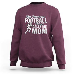 Football Mom Sweatshirt My Favorite Football Player Calls Me Mom TS02 Maroon Printyourwear