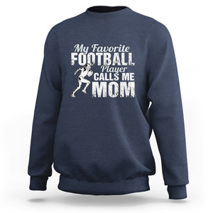 Football Mom Sweatshirt My Favorite Football Player Calls Me Mom TS02 Navy Printyourwear