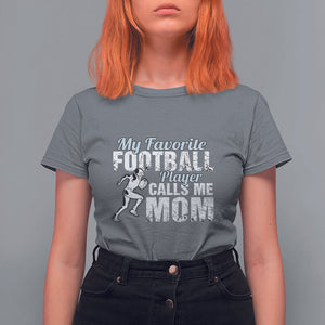 Football Mom T Shirt For Women My Favorite Football Player Calls Me Mom TS02 Charcoal Printyourwear