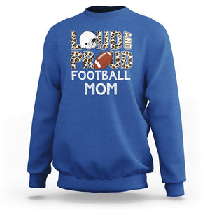 Loud And Proud Football Mom Rugby Helmet Sweatshirt TS02 Royal Blue Printyourwear