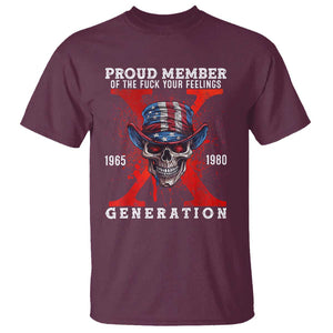 X Generation Skull T Shirt Proud Member Of The F Your Feelings Gen X 1965 1980 TS02 Maroon Print Your Wear