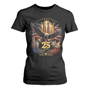 Patriotic American Eagle 9 11 Memorial 25th Anniversary T Shirt For Women 25 Years 2021 2026 Never Forget