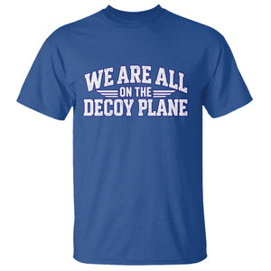 We Are All On The Decoy Plane Theories Aviator Wings Blue T Shirt Funny Satirical Meme Conspiracy Commentary