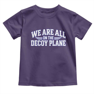 We Are All On The Decoy Plane Theories Aviator Wings Blue Toddler T Shirt Funny Satirical Meme Conspiracy Commentary