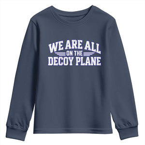 We Are All On The Decoy Plane Theories Aviator Wings Blue Youth Sweatshirt Funny Satirical Meme Conspiracy Commentary