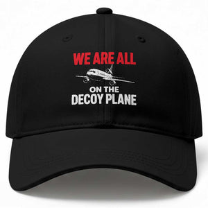 We Are All On The Decoy Plane Theories Trijet Aircraft Graphic Baseball Cap Funny Satirical Meme Conspiracy Commentary