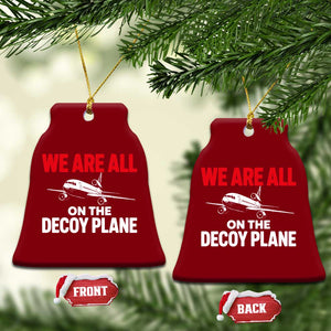 We Are All On The Decoy Plane Theories Trijet Aircraft Graphic Ceramic Ornament Funny Satirical Meme Conspiracy Commentary