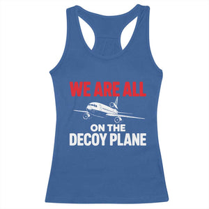 We Are All On The Decoy Plane Theories Trijet Aircraft Graphic Racerback Tank Top Funny Satirical Meme Conspiracy Commentary