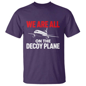 We Are All On The Decoy Plane Theories Trijet Aircraft Graphic T Shirt Funny Satirical Meme Conspiracy Commentary