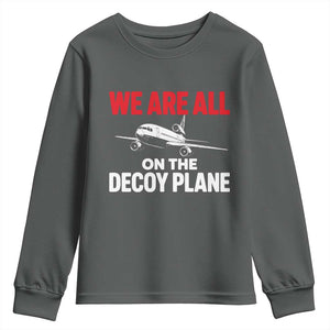 We Are All On The Decoy Plane Theories Trijet Aircraft Graphic Youth Sweatshirt Funny Satirical Meme Conspiracy Commentary