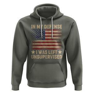 Funny Quotes Hoodie In My Defense I Was Left Unsupervised American Flag TS02 Military Green Printyourwear
