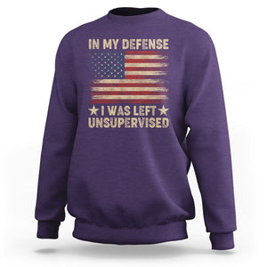 Funny Quotes Sweatshirt In My Defense I Was Left Unsupervised American Flag TS02 Purple Printyourwear
