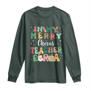 Christmas Choral Music Teacher Long Sleeve Shirt In My Merry Chorus Teacher Era Xmas Carol Master TS02 Dark Forest Green Print Your Wear