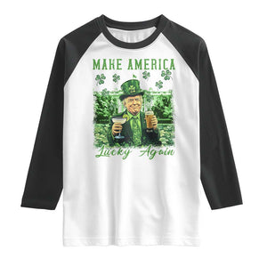 Funny St Patrick's Day Trump Raglan Shirt Make America Lucky Again TS02 White Black Print Your Wear