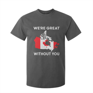 Canada Is Not For Sale T Shirt For Kid 51st State Not For Sale Were Great Without You TS02 Dark Heather Print Your Wear