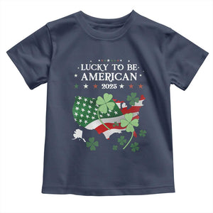 Funny St Patrick's Day Trump Toddler T Shirt Lucky To Be American 2025 TS02 Navy Print Your Wear