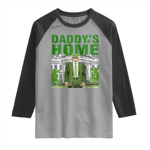 Funny St Patrick's Day Trump Raglan Shirt Daddy's Home White House TS02 Sport Gray Black Print Your Wear