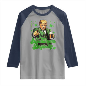 Funny St Patrick's Day Trump Raglan Shirt Let The Shenanigans Begin TS02 Sport Gray Navy Print Your Wear