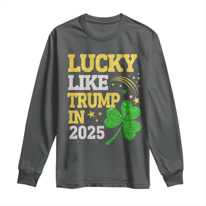 Lucky Like Trump in 2025 Long Sleeve Shirt Funny St Patrick's Day Shamrock TS02 Dark Heather Print Your Wear