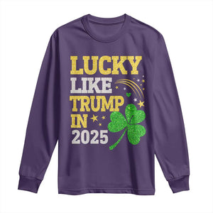 Lucky Like Trump in 2025 Long Sleeve Shirt Funny St Patrick's Day Shamrock TS02 Purple Print Your Wear