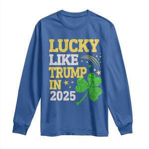 Lucky Like Trump in 2025 Long Sleeve Shirt Funny St Patrick's Day Shamrock TS02 Royal Blue Print Your Wear