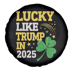 Lucky Like Trump in 2025 Spare Tire Cover Funny St Patrick's Day Shamrock TS02 Print Your Wear