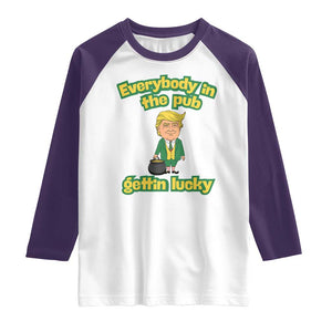 Funny St Patrick's Day Trump Raglan Shirt Everybody in Pub Gettin Lucky TS02 White Purple Print Your Wear