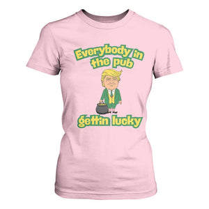 Funny St Patrick's Day Trump T Shirt For Women Everybody in Pub Gettin Lucky TS02 Light Pink Print Your Wear
