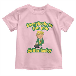 Funny St Patrick's Day Trump Toddler T Shirt Everybody in Pub Gettin Lucky TS02 Light Pink Print Your Wear