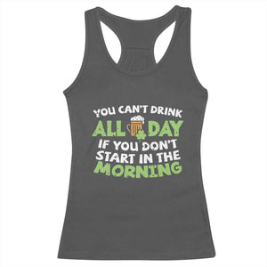 Funny Irish Drinking Racerback Tank Top You Can't Drink All Day If You Don't Start In The Morning St Patricks Day TS02 Dark Heather Print Your Wear