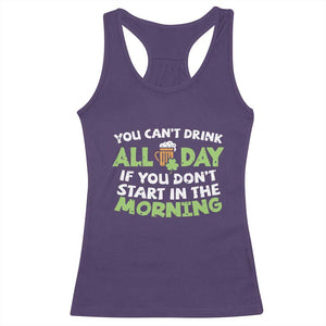 Funny Irish Drinking Racerback Tank Top You Can't Drink All Day If You Don't Start In The Morning St Patricks Day TS02 Purple Print Your Wear
