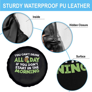 Funny Irish Drinking Spare Tire Cover You Can't Drink All Day If You Don't Start In The Morning St Patricks Day TS02 Print Your Wear