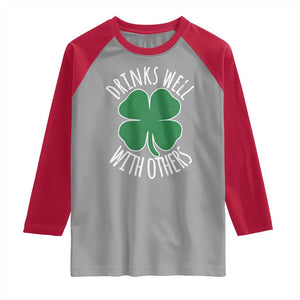 Funny St Patricks Day Drinking Raglan Shirt Drinks Well With Others Drunk Beer Lucky Shamrock TS02 Sport Gray Red Print Your Wear