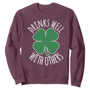 Funny St Patricks Day Drinking Sweatshirt Drinks Well With Others Drunk Beer Lucky Shamrock TS02 Maroon Print Your Wear