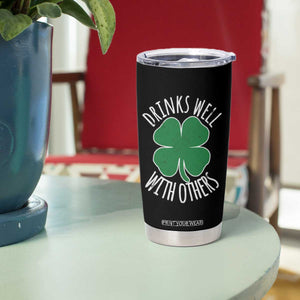 Funny St Patricks Day Drinking Tumbler Cup Drinks Well With Others Drunk Beer Lucky Shamrock TS02 Print Your Wear