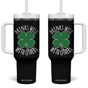 Funny St Patricks Day Drinking Tumbler With Handle Drinks Well With Others Drunk Beer Lucky Shamrock TS02 One Size: 40 oz Black Print Your Wear
