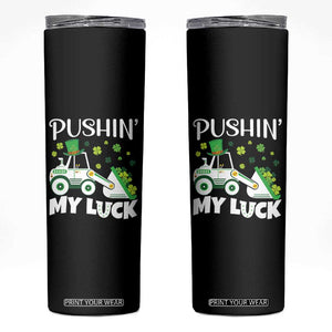 St Patricks Day Boys Truck Skinny Tumbler Pushing My Luck Tractor Toy Lover TS02 Black Print Your Wear